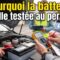 Pourquoi la batterie est-elle testée au permis ?
